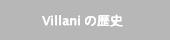 Villani/ビラーニの歴史