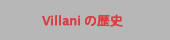 Villani/ビラーニの歴史